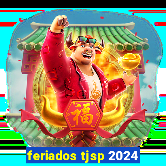 feriados tjsp 2024